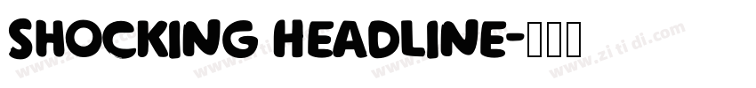 Shocking Headline字体转换